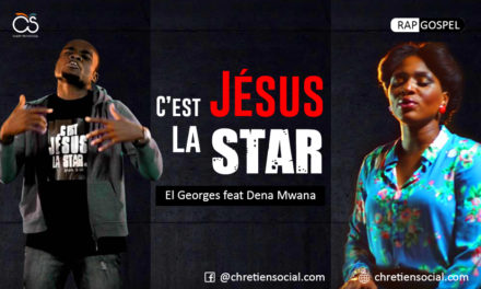 C’est Jésus la Star – El Georges feat Dena Mwana
