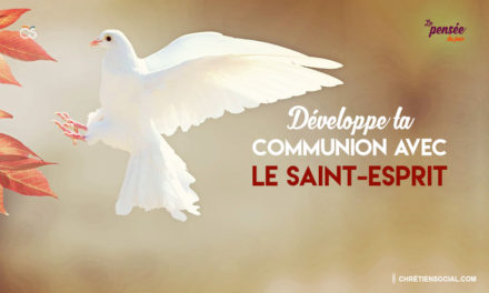 Développe ta communion avec le Saint-Esprit