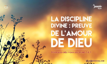 La discipline divine : Preuve de l’amour de Dieu