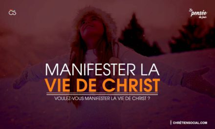Manifestez la vie de Christ