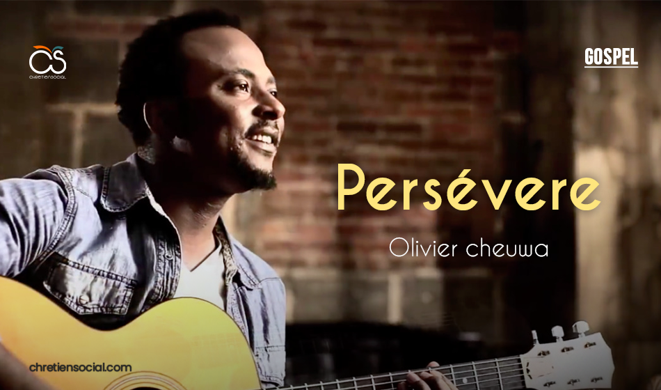 Persévère – Olivier Cheuwa
