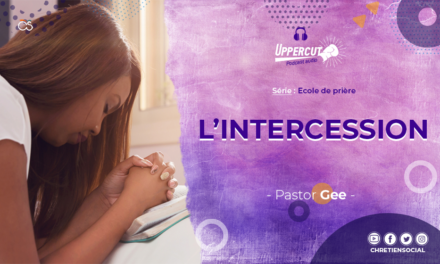 Série : Ecole de prière – L’intercession